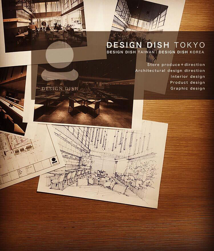 DESIGN DISH TOKYO / DESIGN DISH TAIWAN | DESIGN DISH KOREA / Store produce+direction / Architectural design direction / Interior design / Product design / Graphic design